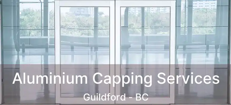 Aluminium Capping Services Guildford - BC