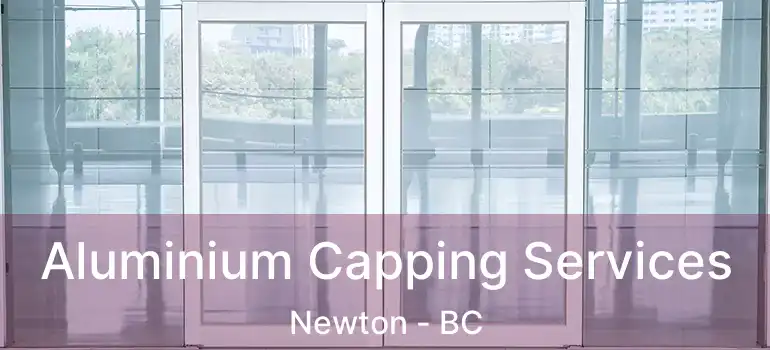  Aluminium Capping Services Newton - BC