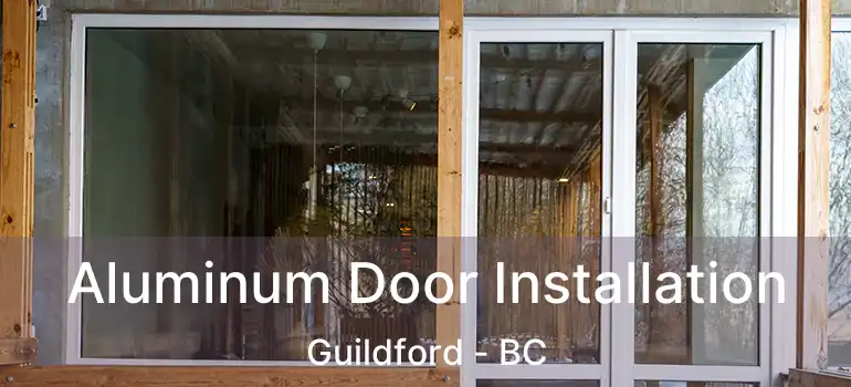  Aluminum Door Installation Guildford - BC