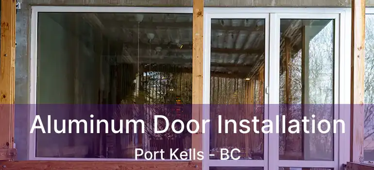  Aluminum Door Installation Port Kells - BC