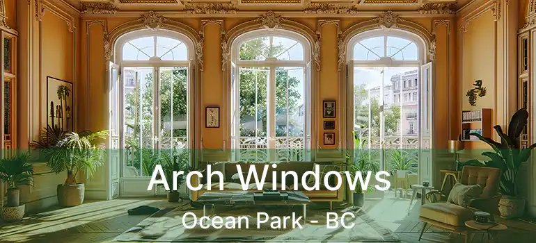  Arch Windows Ocean Park - BC