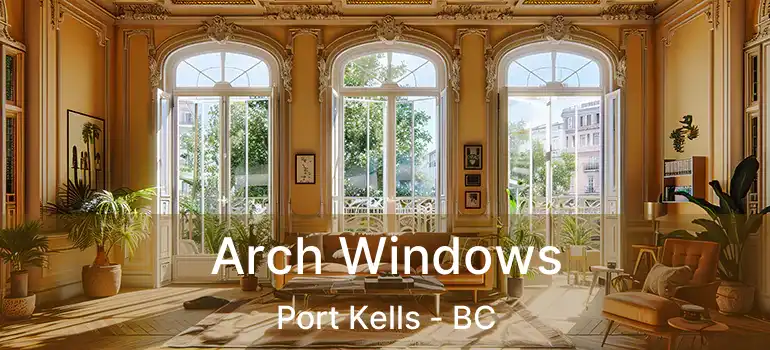  Arch Windows Port Kells - BC