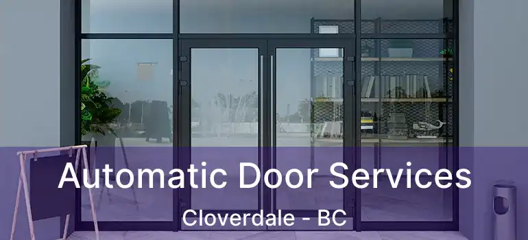  Automatic Door Services Cloverdale - BC