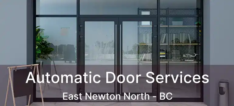  Automatic Door Services East Newton North - BC