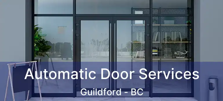  Automatic Door Services Guildford - BC