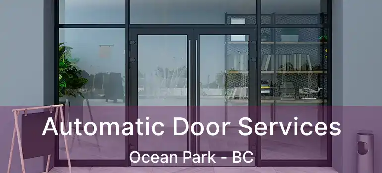  Automatic Door Services Ocean Park - BC