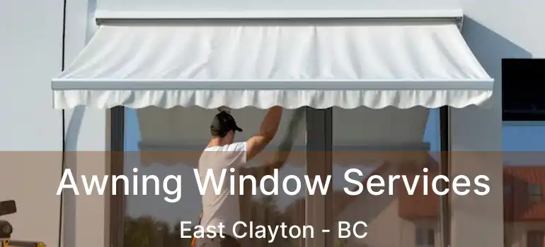 Awning Window Services East Clayton - BC
