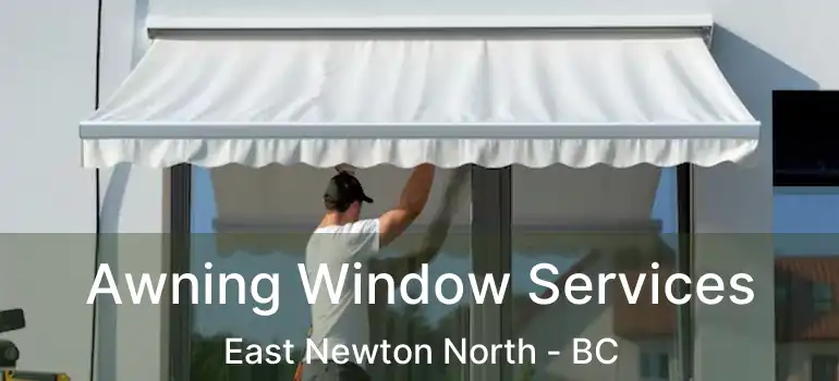  Awning Window Services East Newton North - BC