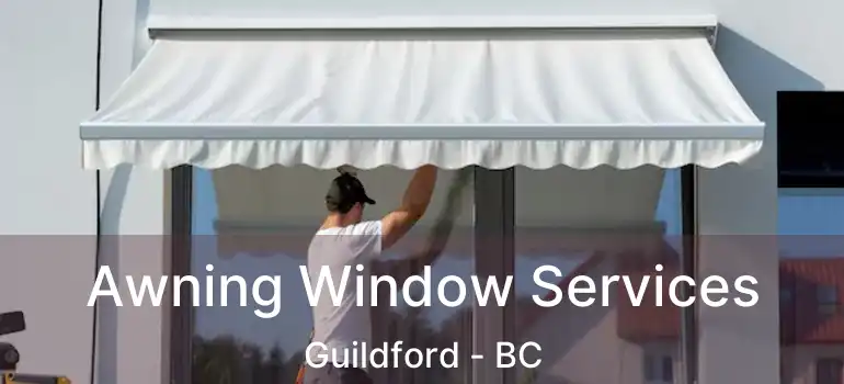  Awning Window Services Guildford - BC