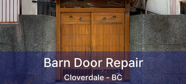  Barn Door Repair Cloverdale - BC