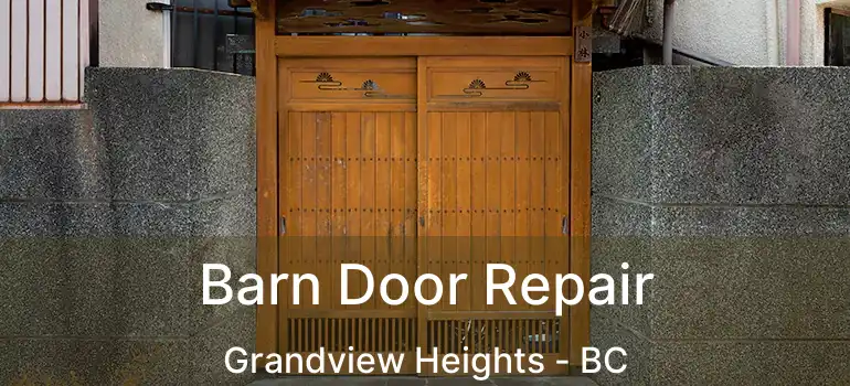  Barn Door Repair Grandview Heights - BC