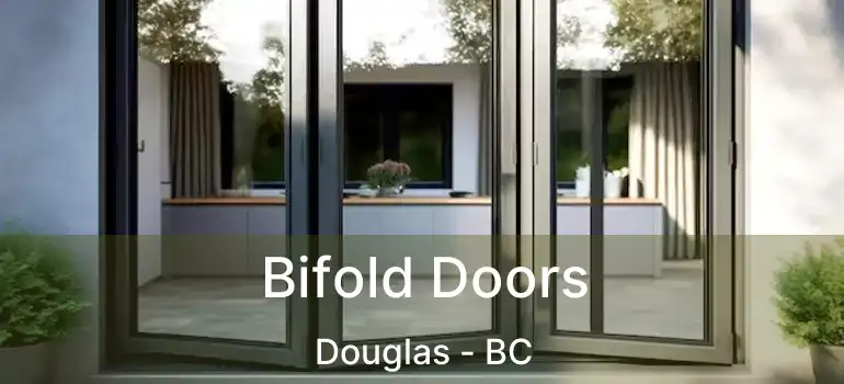  Bifold Doors Douglas - BC