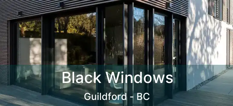  Black Windows Guildford - BC