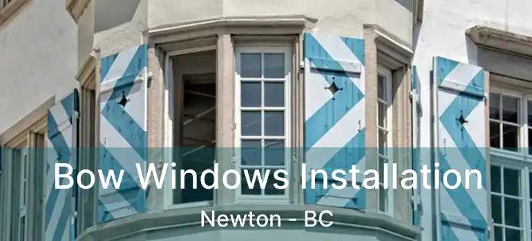  Bow Windows Installation Newton - BC