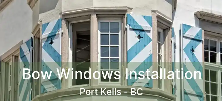  Bow Windows Installation Port Kells - BC