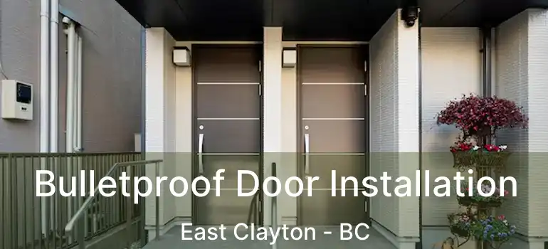  Bulletproof Door Installation East Clayton - BC