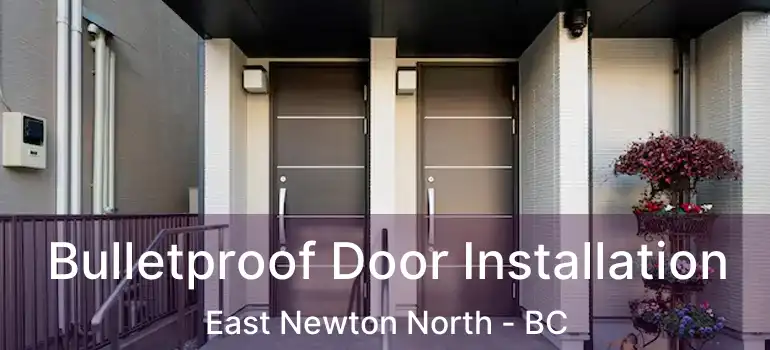  Bulletproof Door Installation East Newton North - BC