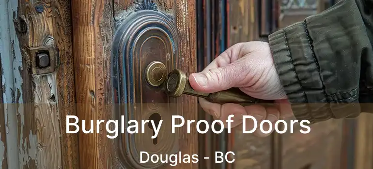  Burglary Proof Doors Douglas - BC
