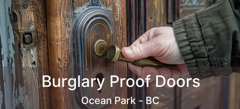  Burglary Proof Doors Ocean Park - BC