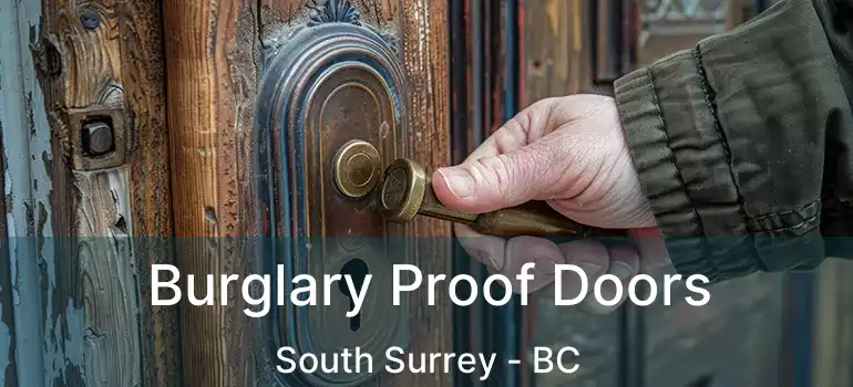 Burglary Proof Doors South Surrey - BC