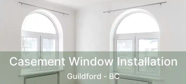  Casement Window Installation Guildford - BC