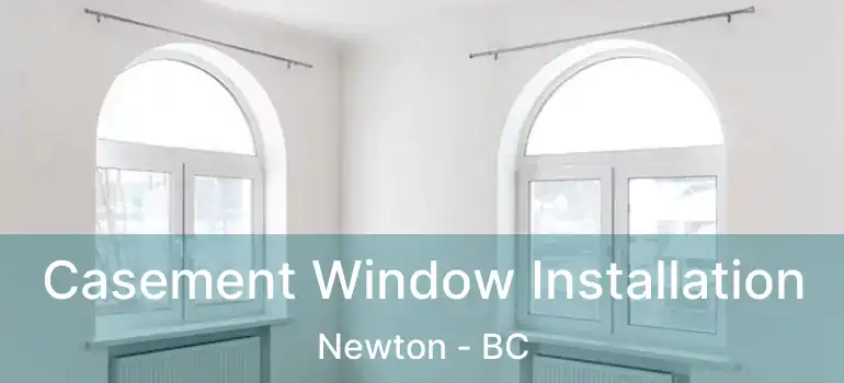  Casement Window Installation Newton - BC
