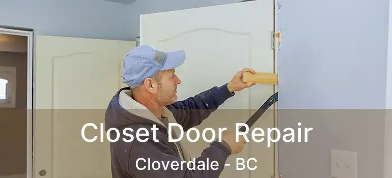  Closet Door Repair Cloverdale - BC