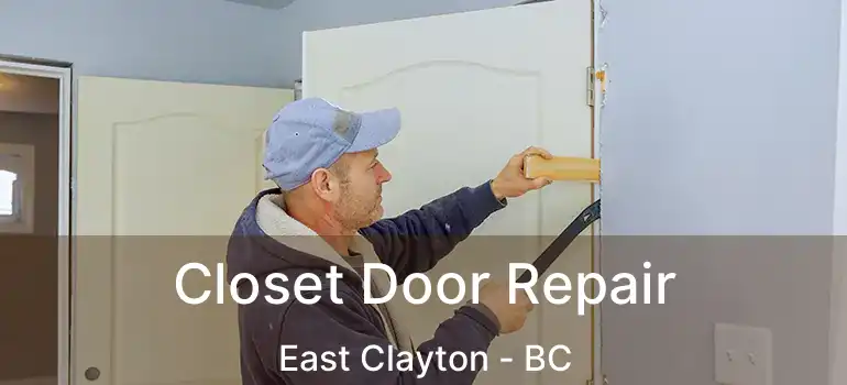  Closet Door Repair East Clayton - BC