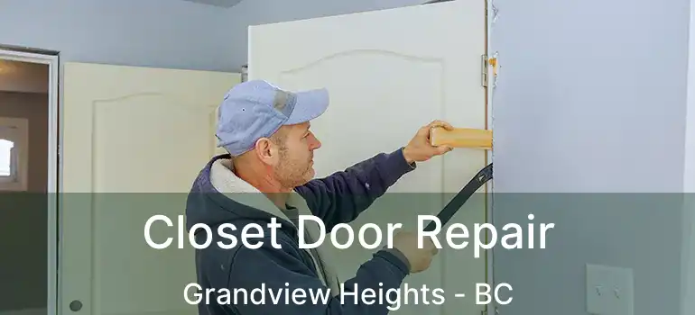  Closet Door Repair Grandview Heights - BC
