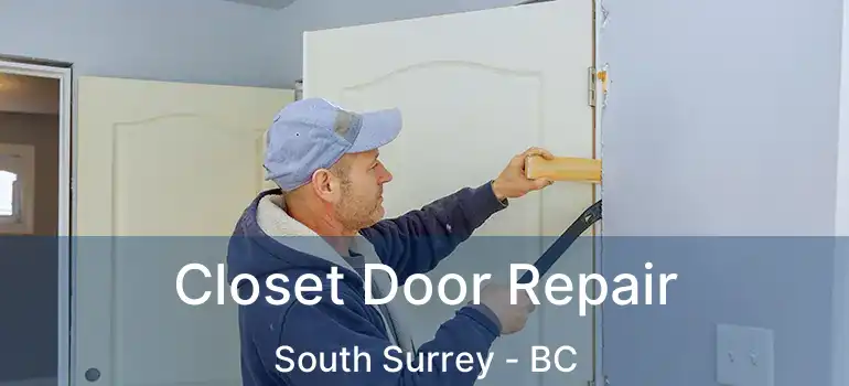  Closet Door Repair South Surrey - BC