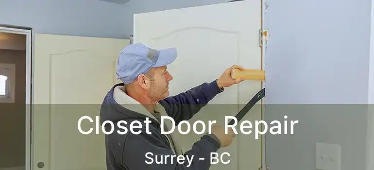  Closet Door Repair Surrey - BC