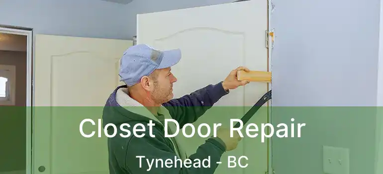  Closet Door Repair Tynehead - BC