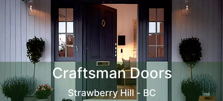  Craftsman Doors Strawberry Hill - BC