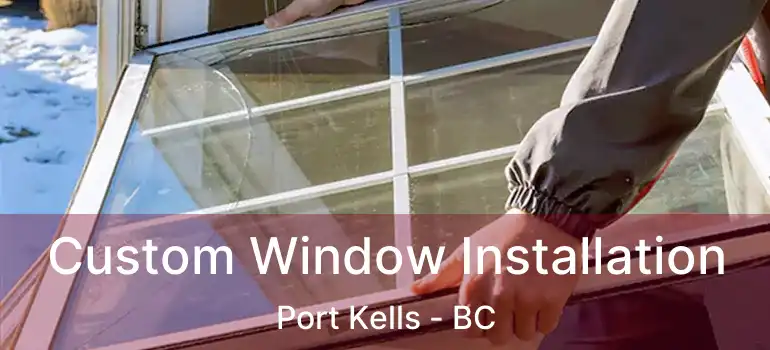  Custom Window Installation Port Kells - BC
