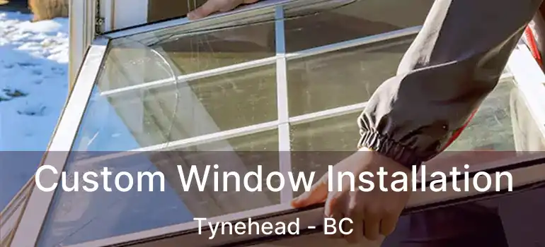  Custom Window Installation Tynehead - BC