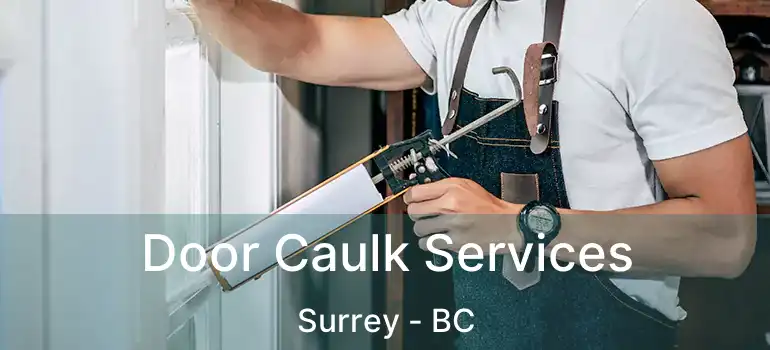  Door Caulk Services Surrey - BC