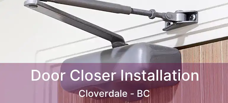  Door Closer Installation Cloverdale - BC