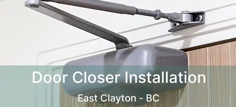  Door Closer Installation East Clayton - BC