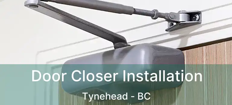  Door Closer Installation Tynehead - BC