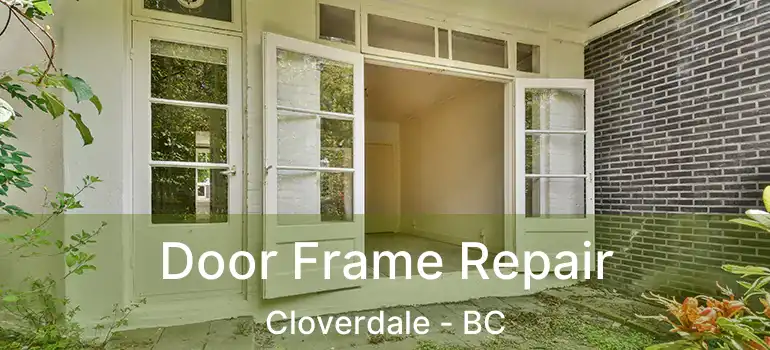  Door Frame Repair Cloverdale - BC