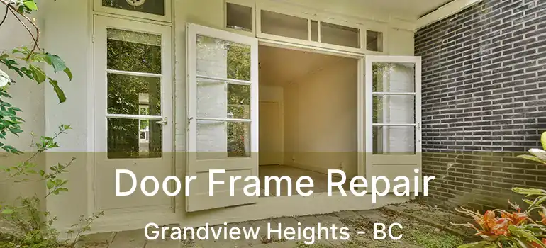  Door Frame Repair Grandview Heights - BC