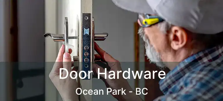  Door Hardware Ocean Park - BC