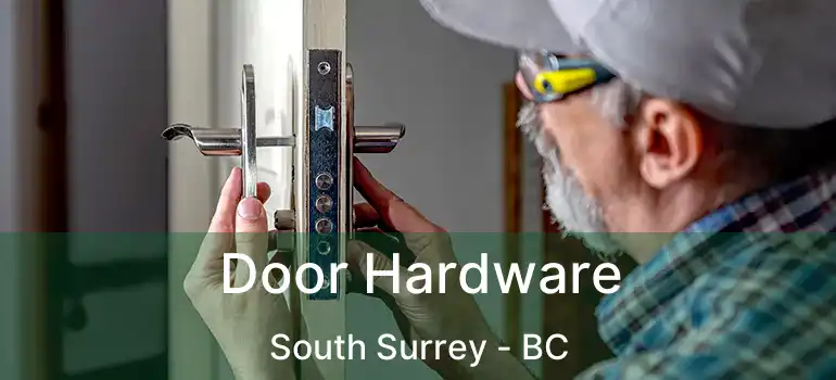  Door Hardware South Surrey - BC