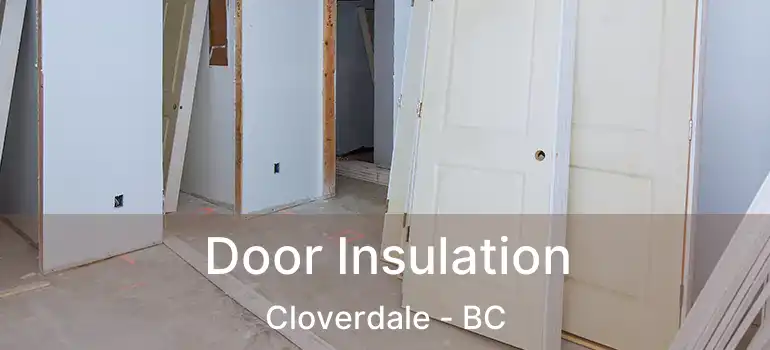  Door Insulation Cloverdale - BC