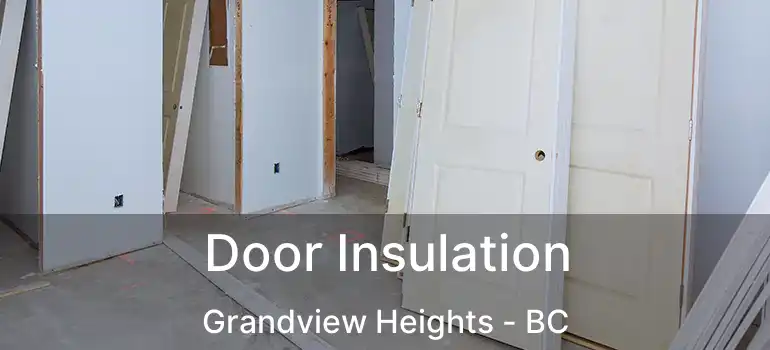  Door Insulation Grandview Heights - BC