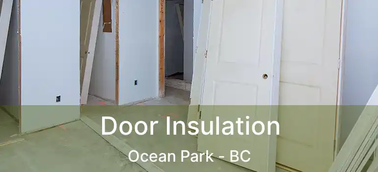  Door Insulation Ocean Park - BC