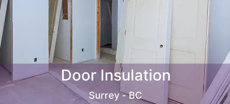  Door Insulation Surrey - BC