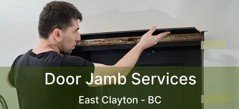  Door Jamb Services East Clayton - BC