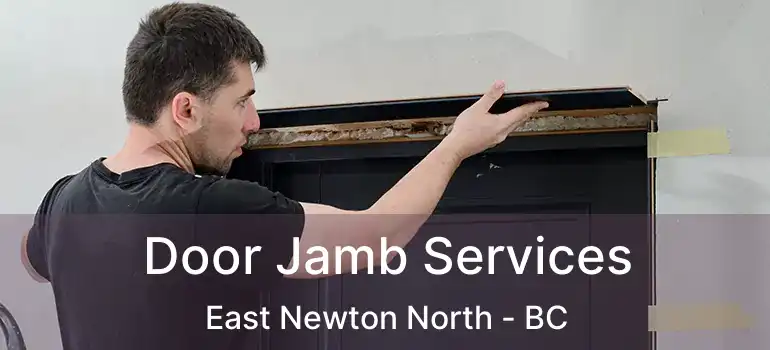  Door Jamb Services East Newton North - BC