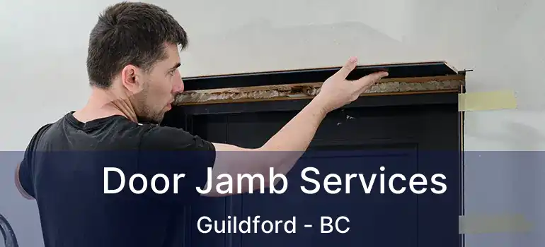  Door Jamb Services Guildford - BC